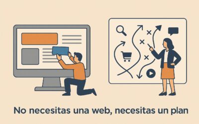 No necesitas una web, necesitas un plan